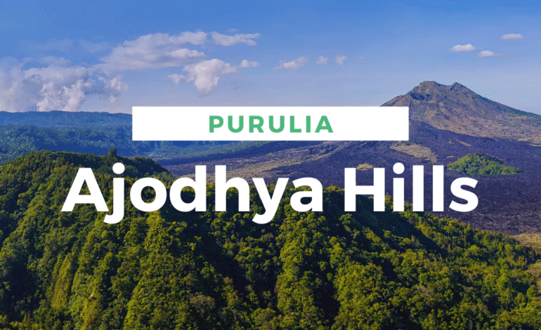 Ajodhya Hills in Purulia – Nature, Trekking & Myth